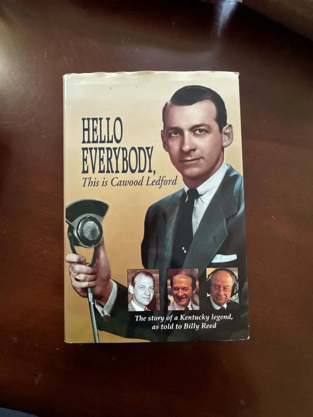 Hello Everybody, This Is Cawood Ledford: The Story of a Kentucky Legend by Billy
